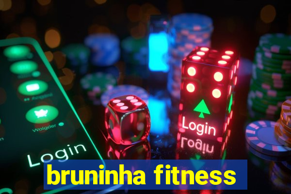 bruninha fitness